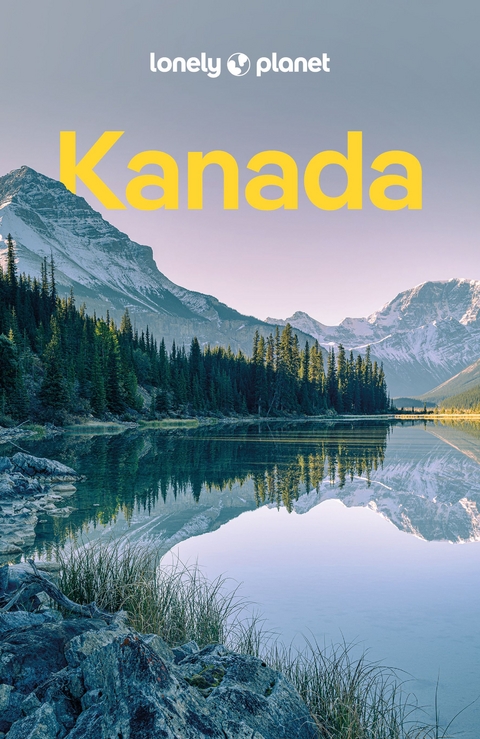 LONELY PLANET Reiseführer Kanada - Brendan Sainsbury, Bianca Bujan, Carolyn Heller, Cathy Donaldson, Darcy Rhyno, David Gibb, Debbie Olsen, Jennifer Bain, Joel Balsam, John Lee, Jonny Bierman, Mandy Sinclair, Shel Zolkewich