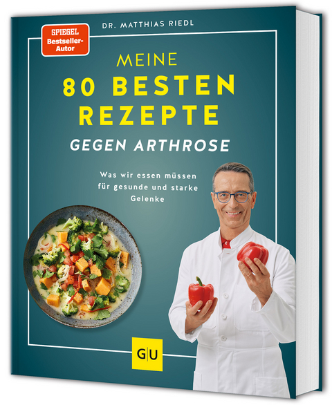 Meine 80 besten Rezepte gegen Arthrose - Matthias Riedl