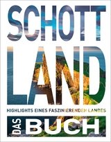 KUNTH Schottland. Das Buch - Ottinger, Iris; Goldmann, Melanie