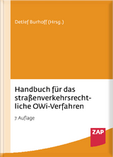 Handbuch für das straßenverkehrsrechtliche OWi-Verfahren - Burhoff, Detlef; Deutscher, Axel; Eichler, Sven; Groß, Detlev; Grün, Hans-Peter; Grün, Mathias; Grün, Michael; Gübner, Ralph; Junker, Thorsten; Krenberger, Benjamin; Niehaus, Holger; Poziemski, Angelika; Schäfer, Dominik; Schäfer, Ralf; Theis, Malte