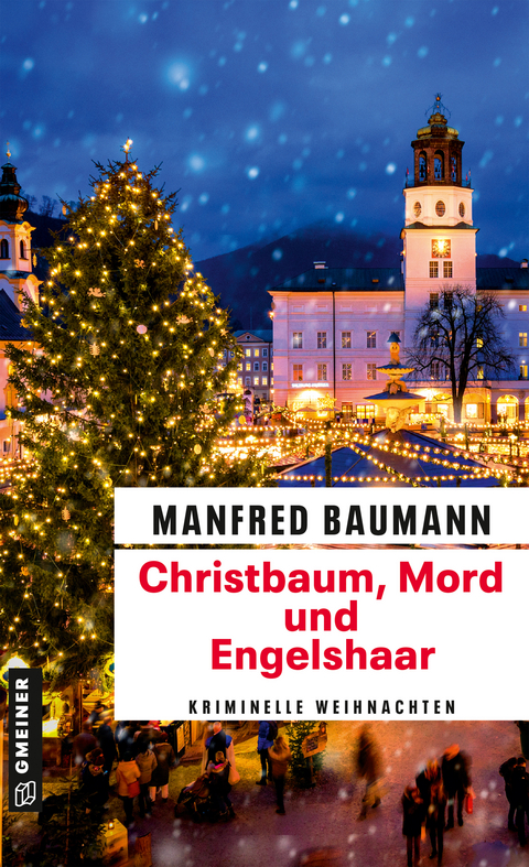 Christbaum, Mord und Engelshaar - Manfred Baumann