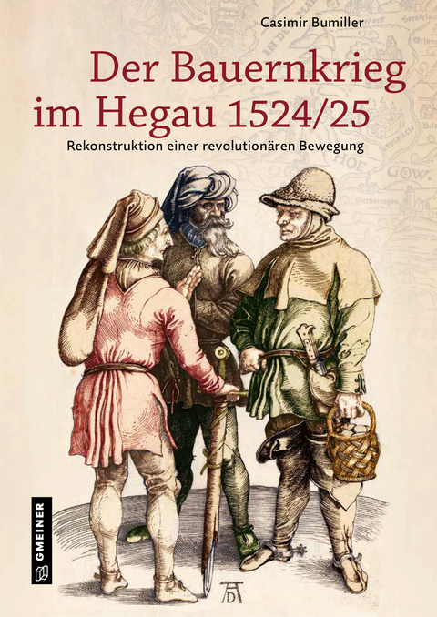 Der Bauernkrieg im Hegau 1524/25 - Casimir Bumiller