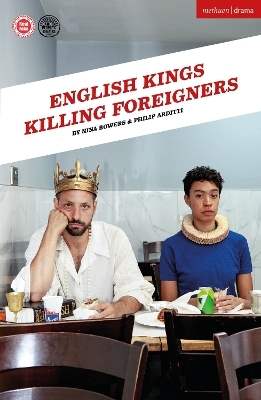 English Kings Killing Foreigners - Nina Bowers, Philip Arditti