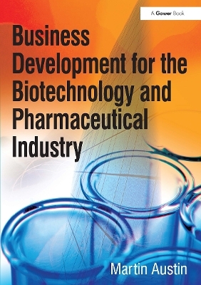 Business Development for the Biotechnology and Pharmaceutical Industry - Martin Austin