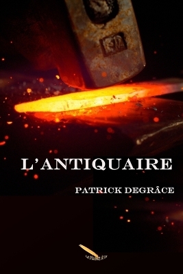 L'antiquaire - Patrick Degr�ce