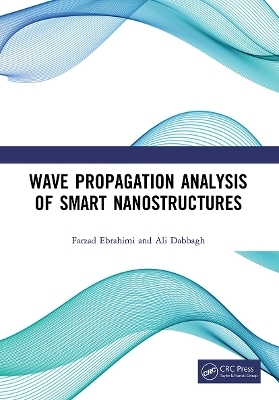 Wave Propagation Analysis of Smart Nanostructures - Farzad Ebrahimi, Ali Dabbagh