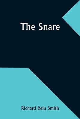 The Snare - Richard Rein Smith