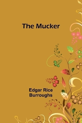 The Mucker - EDGAR BURROUGHS