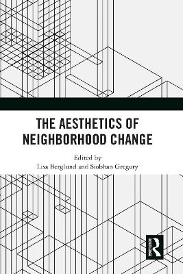The Aesthetics of Neighborhood Change - 