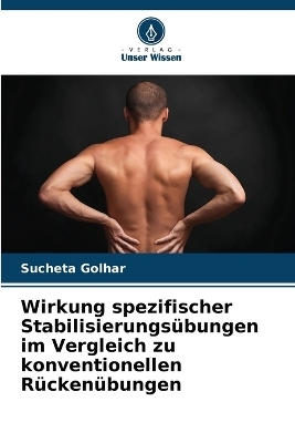 Wirkung spezifischer Stabilisierungs�bungen im Vergleich zu konventionellen R�cken�bungen - Sucheta Golhar