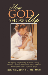 How God Shows Up - Judith Marie RN MA MSW