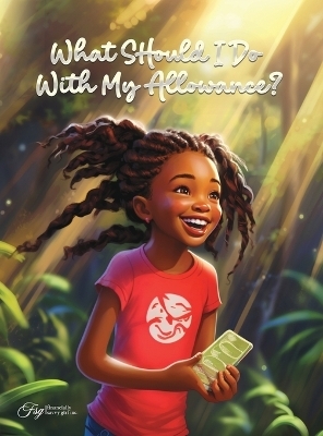 What Should I Do With My Allowance? - Aquilas K Dapaah