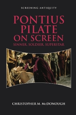 Pontius Pilate on Screen -  Christopher M. McDonough