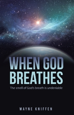 When God Breathes - Wayne Kniffen