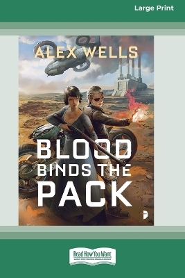 Blood Binds the Pack [Large Print 16 Pt Edition] - Alex Wells