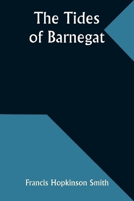 The Tides of Barnegat - Francis Hopkinson Smith