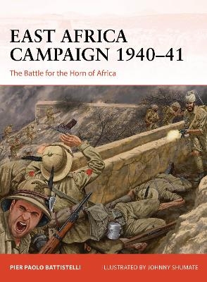 East Africa Campaign 1940–41 - Pier Paolo Battistelli