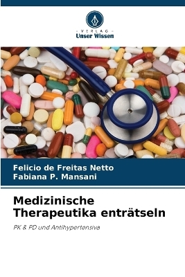 Medizinische Therapeutika entr�tseln - Fel�cio de Freitas Netto, Fabiana P Mansani