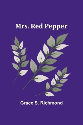 Mrs. Red Pepper - Grace S Richmond