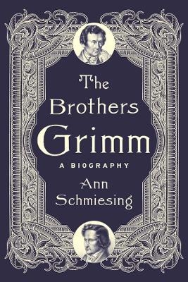 The Brothers Grimm - Ann Schmiesing