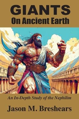 Giants on Ancient Earth - Jason M Breshears