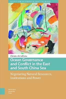 Ocean Governance and Conflict in the East and South China Sea - Christian Schultheiss