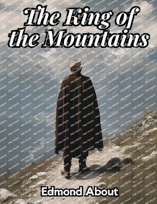 The King of the Mountains -  Edmond About