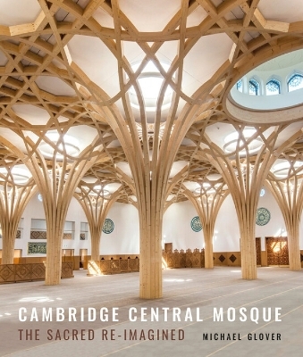 Cambridge Central Mosque - Michael Glover