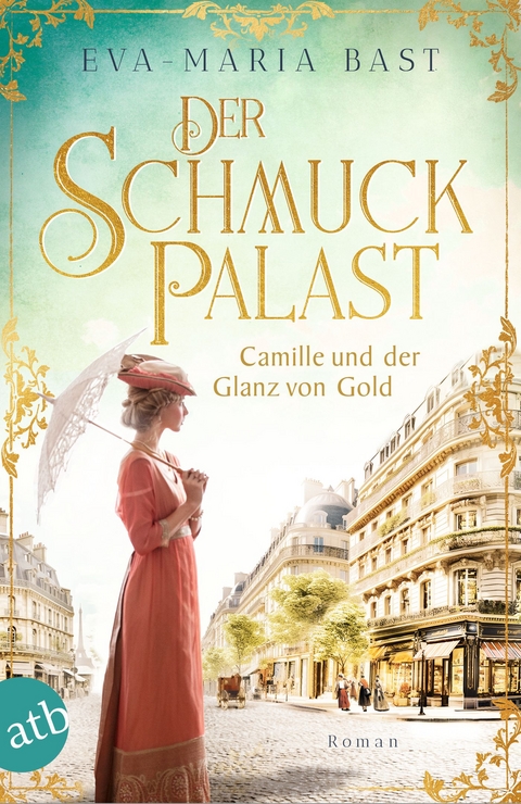Der Schmuckpalast – Camille und der Glanz von Gold - Eva-Maria Bast