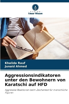 Aggressionsindikatoren unter den Bewohnern von Karatschi auf HFD - Khalida Rauf, Junaid Ahmed