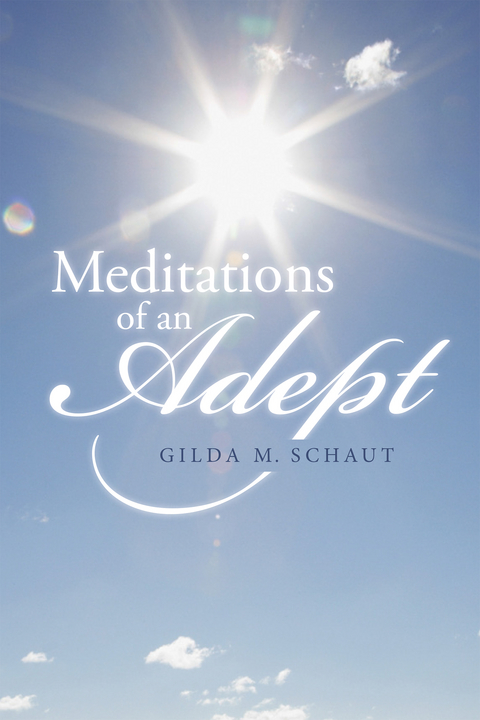 Meditations of an Adept -  Gilda M. Schaut