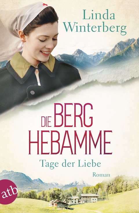Die Berghebamme – Tage der Liebe - Linda Winterberg