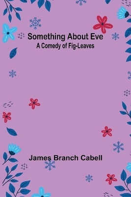 Something about Eve - James Branch Cabell
