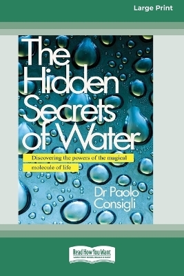 The Hidden Secrets of Water - Paolo Consigli