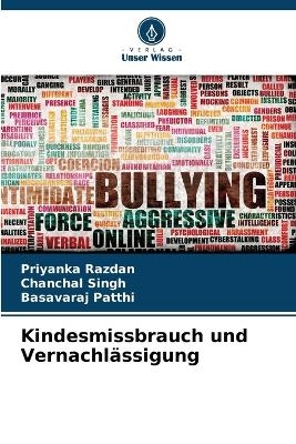 Kindesmissbrauch und Vernachl�ssigung - Priyanka Razdan, Chanchal Singh, Basavaraj Patthi