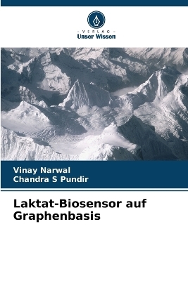 Laktat-Biosensor auf Graphenbasis - Vinay Narwal, Chandra S Pundir