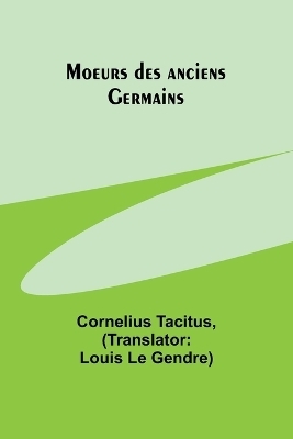 Moeurs des anciens Germains - Cornelius Tacitus
