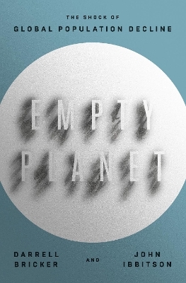 Empty Planet - Darrell Bricker, John Ibbitson