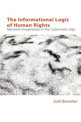 The Informational Logic of Human Rights -  Joshua Bowsher