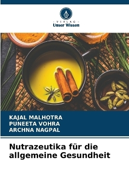 Nutrazeutika f�r die allgemeine Gesundheit - KAJAL MALHOTRA, Puneeta Vohra, Archna Nagpal