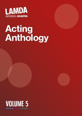 LAMDA Acting Anthology: Volume 5 -  LAMDA Exams