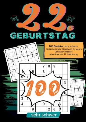 22. Geburtstag- Sudoku Geschenkbuch - Geburtstage mit Sudoku