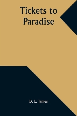 Tickets to Paradise - D L James