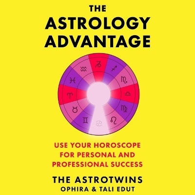 The Astrology Advantage - Ophira Edut, Tali Edut