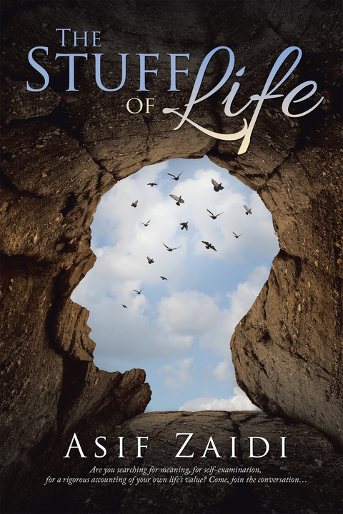 The Stuff of Life - Asif Zaidi