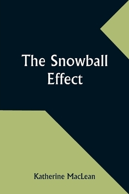 The Snowball Effect - Katherine MacLean