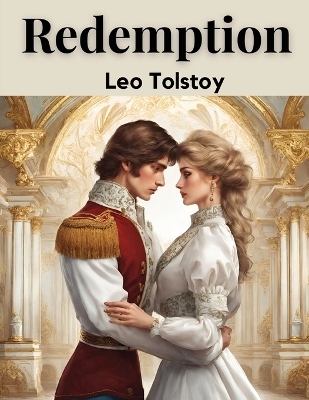 Redemption -  Leo Tolstoy