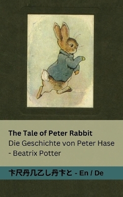 The Tale of Peter Rabbit / Die Geschichte von Peter Hase - Beatrix Potter