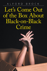 Let'S Come out of the Box About Black-On-Black Crime -  Alford Brock