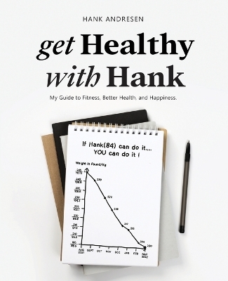 get Healthy with Hank - Hank Andresen